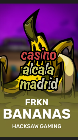 casino alcala madrid-3xn3u5udepyz9m9w5iat.com